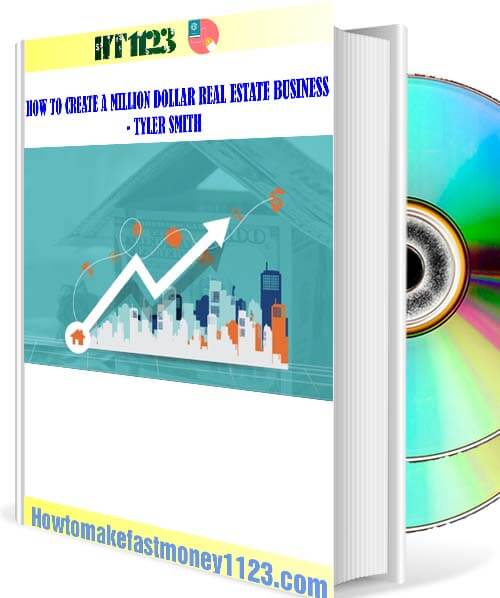 How To Create a Million Dollar Real Estate Business - Tyler Smith Free Download